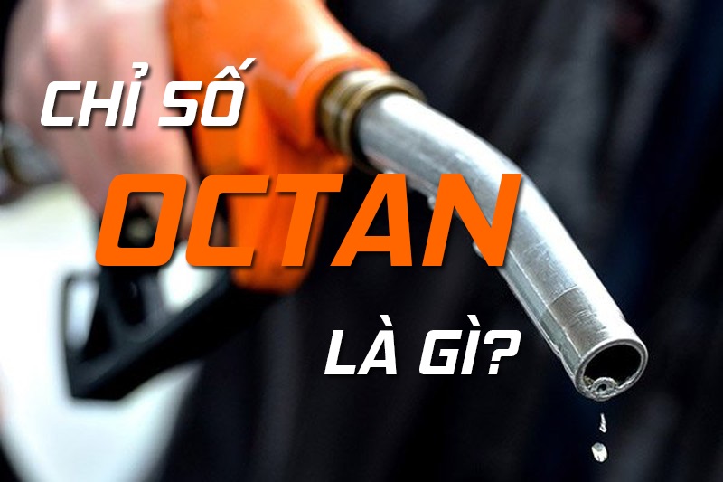 PHƯƠNG PHÁP TĂNG CHỈ SỐ OCTAN CHO XĂNG