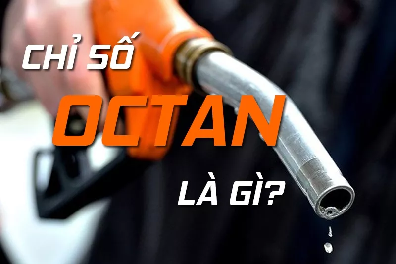 PHƯƠNG PHÁP TĂNG CHỈ SỐ OCTAN CHO XĂNG