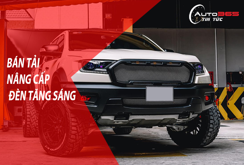 NÂNG CẤP ÁNH SÁNG CHO DÒNG XE BÁN TẢI