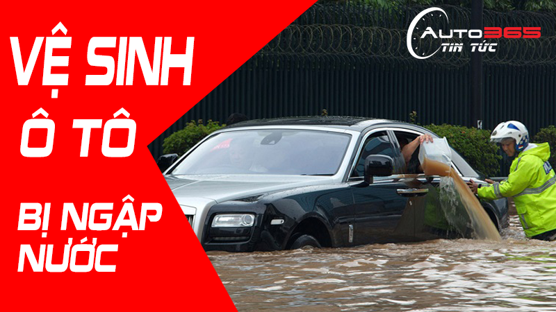 VỆ SINH NỘI THẤT CHO Ô TÔ BỊ NGẬP NƯỚC ĐÚNG CÁCH