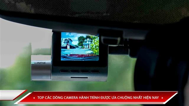 Top các dòng camera hành trình được ưa chuộng