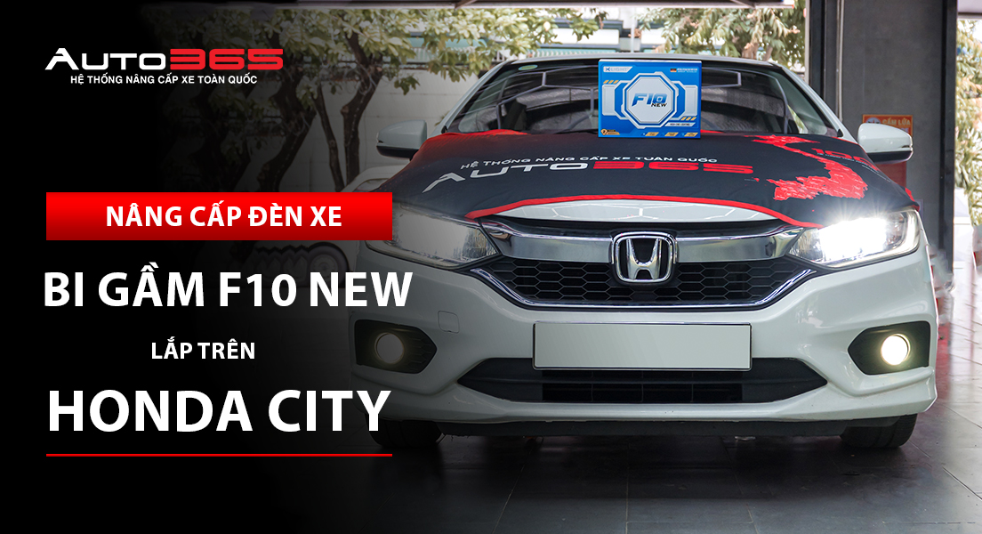Honda City nâng cấp đèn bi gầm X-Light F10 New: Giá, thông số và lưu ý khi lắp đặt