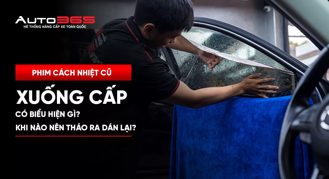 7 dấu hiệu phim cách nhiệt ô tô xuống cấp - khi nào cần thay mới?