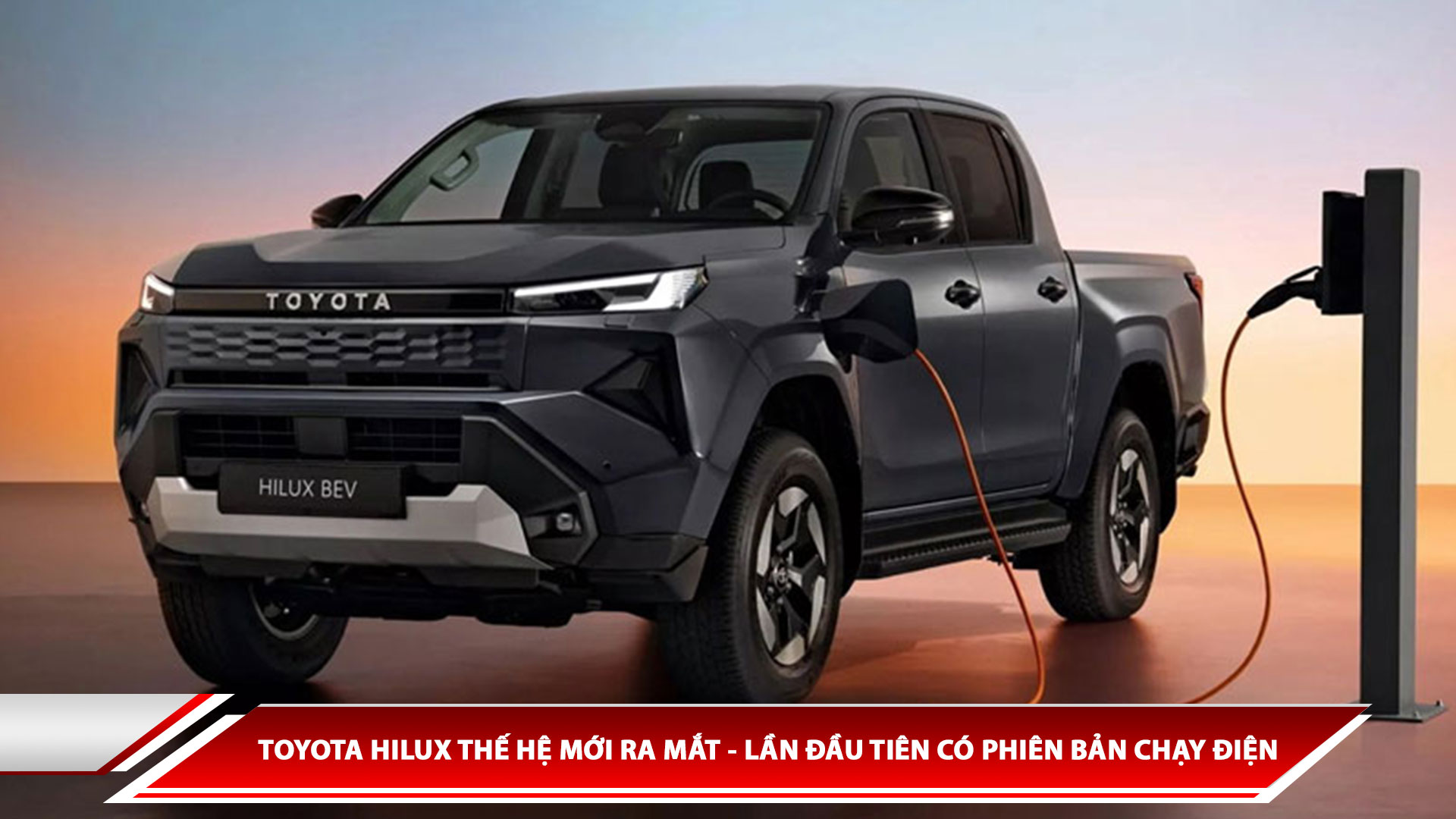 Toyota Hilux thế hệ mới ra mắt - lần đầu tiên có phiên bản chạy điện