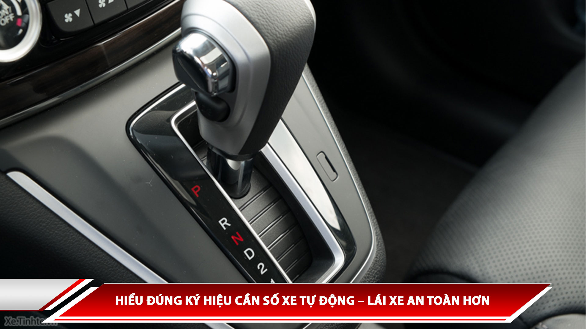 Hiểu đúng ký hiệu cần số xe tự động - Lái xe an toàn hơn
