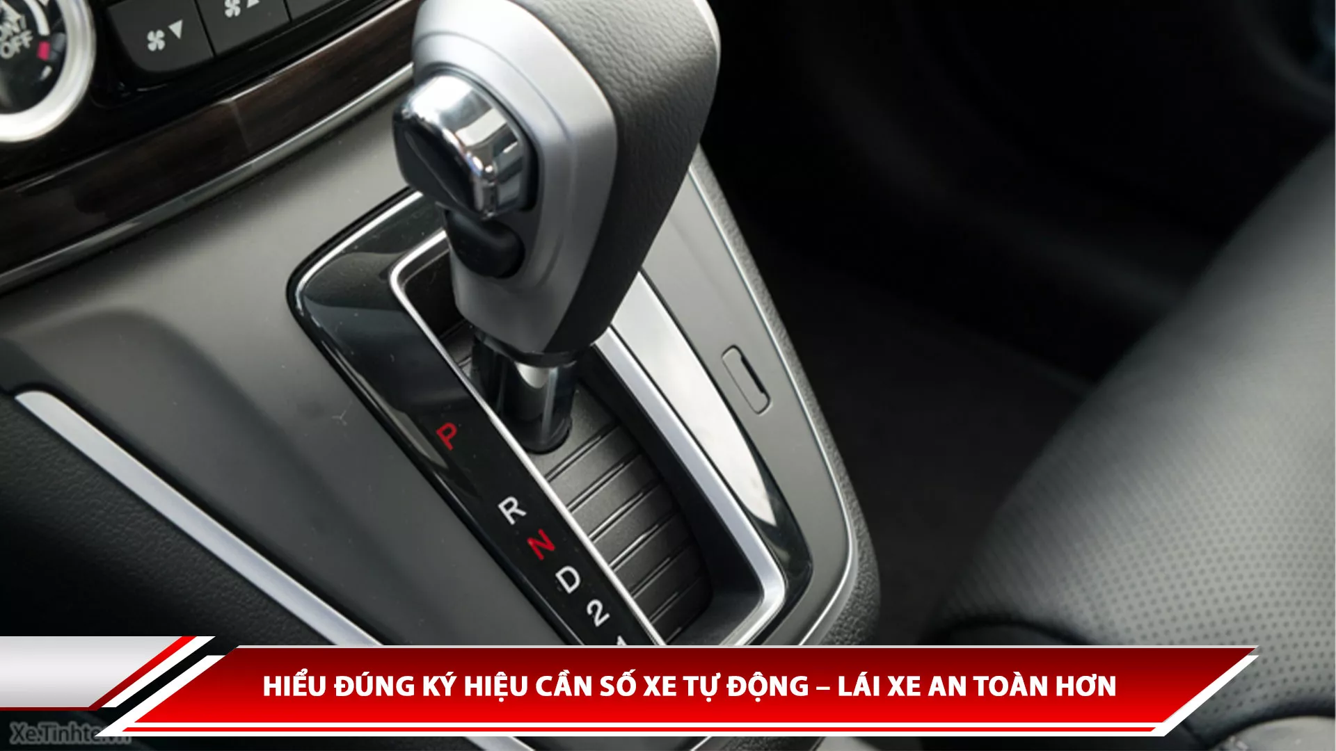 Hiểu đúng ký hiệu cần số xe tự động - Lái xe an toàn hơn