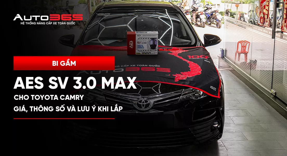 Bi gầm AES SV 3.0 Max cho Toyota Camry: giá, thông số và lưu ý khi lắp