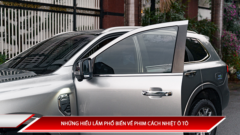 Những hiểu lầm phổ biến về phim cách nhiệt ô tô