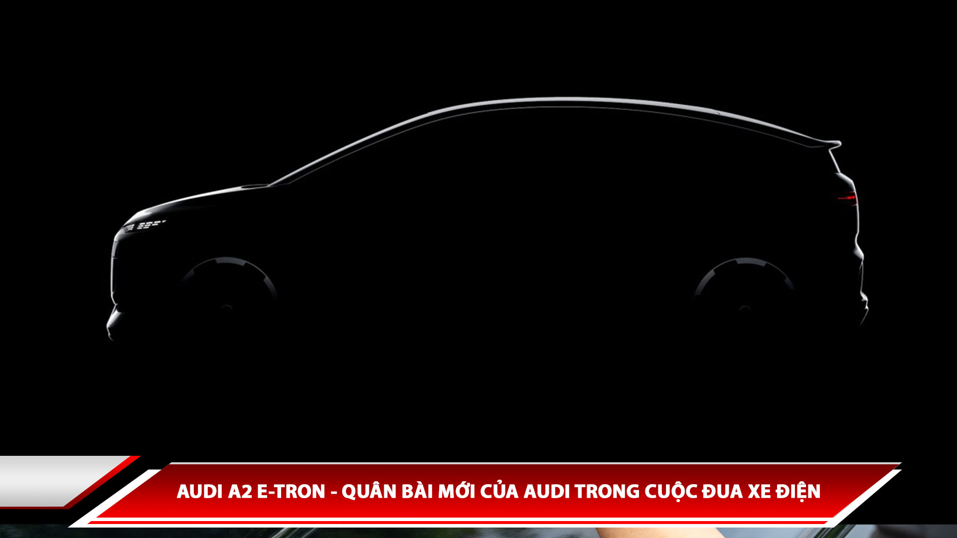 Audi A2 e-tron - quân bài mới của Audi trong cuộc đua xe điện 
