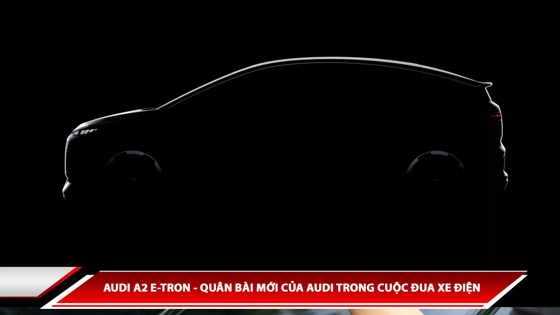 Audi A2 e-tron - quân bài mới của Audi trong cuộc đua xe điện 