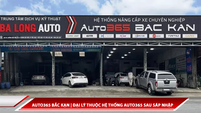 Auto365 Bắc Kạn | Đại lý thuộc hệ thống Auto365 sau sáp nhập