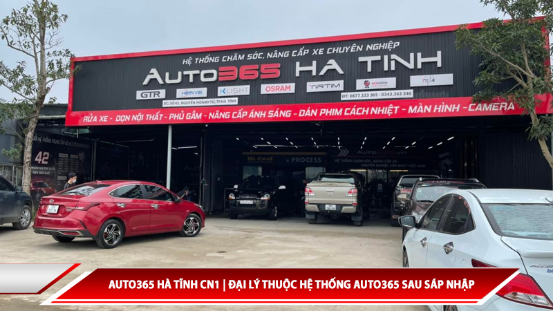 Auto365 Hà Tĩnh CN1 | Đại lý thuộc hệ thống Auto365 sau sáp nhập