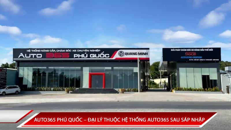 Auto365 Phú Quốc | Đại Lý Thuộc Hệ Thống Auto365 Sau Sáp Nhập