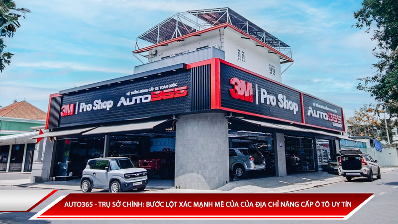 Auto365 - Trụ sở chính: Bước lột xác mạnh mẽ của địa chỉ nâng cấp ô tô uy tín
