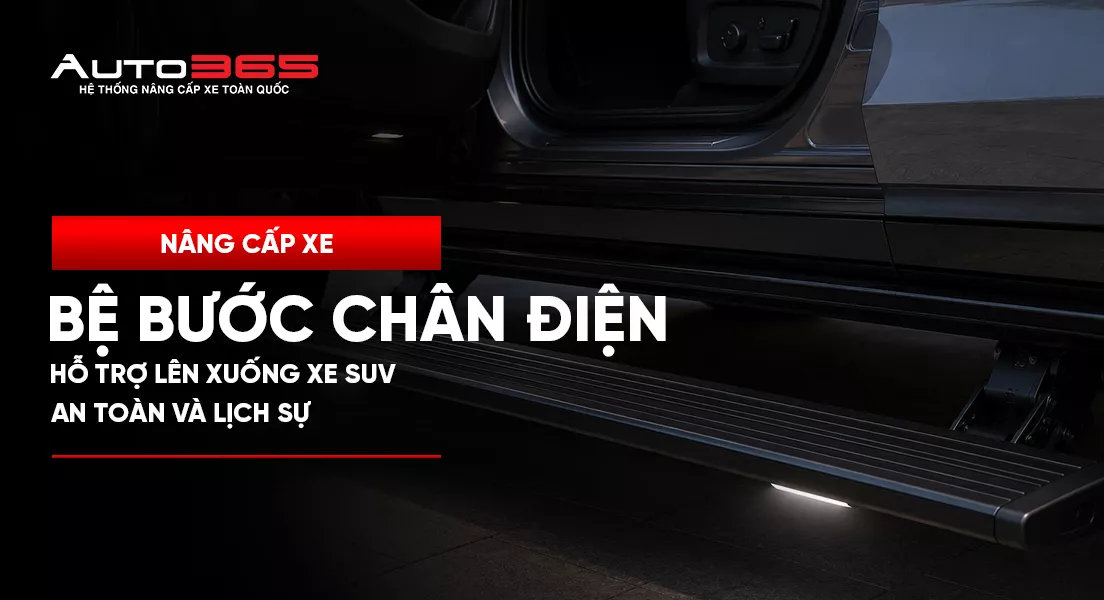Bậc bước chân điện thông minh - Hỗ trợ lên xuống xe SUV an toàn và lịch sự