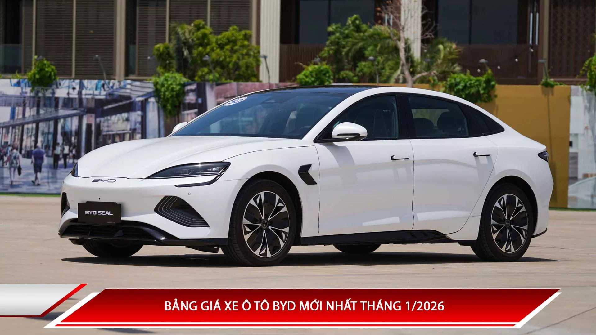Bảng giá xe ô tô BYD mới nhất tháng 1/2026