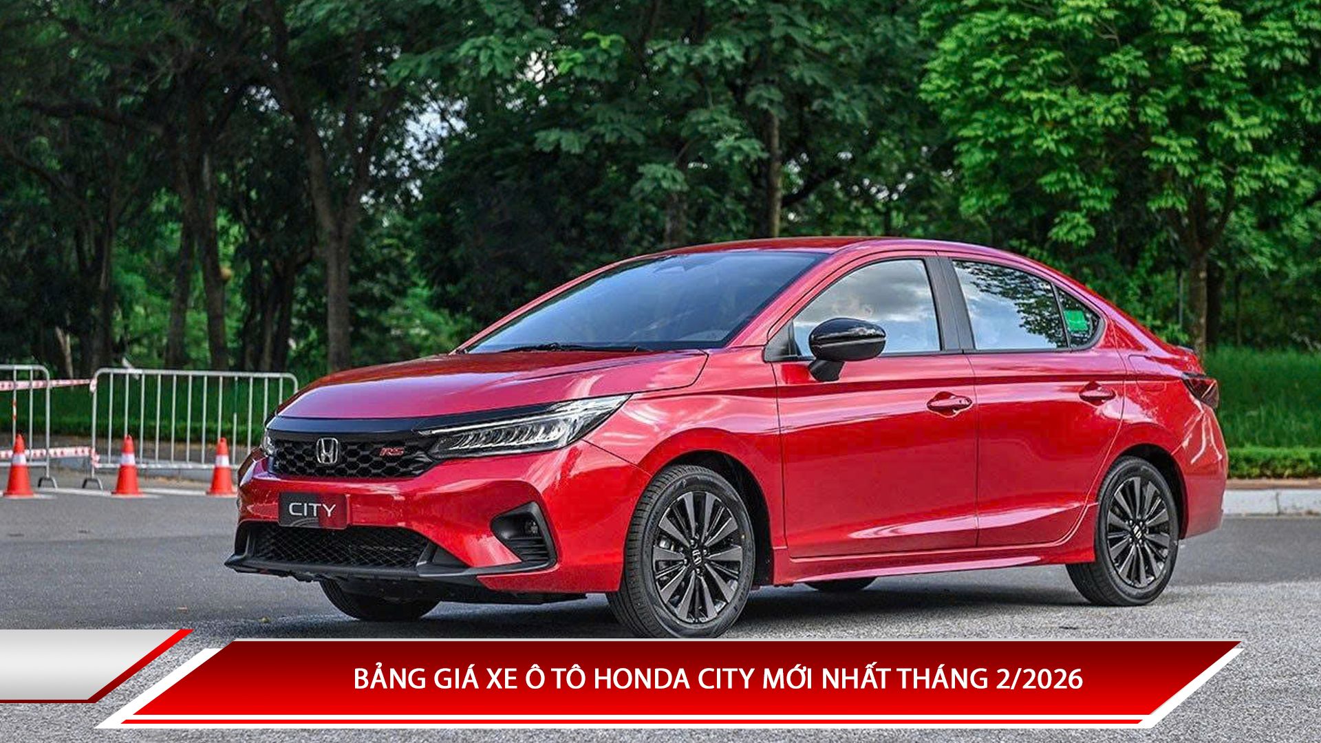  Bảng giá xe ô tô Honda City mới nhất tháng 2/2026