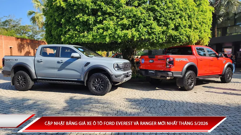 Bảng giá xe ô tô Ford Everest và Ranger mới nhất tháng 5/2026