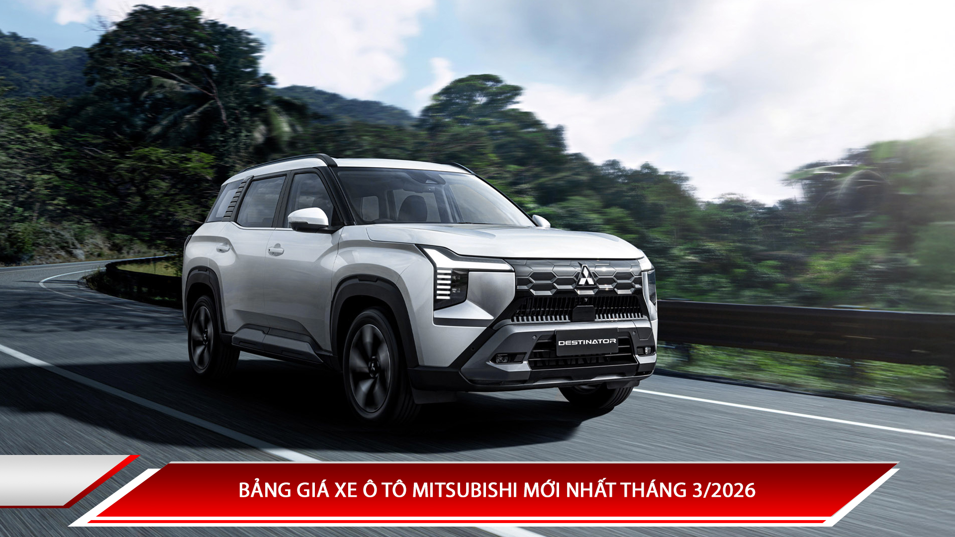 Bảng giá xe ô tô Mitsubishi mới nhất tháng 3/2026