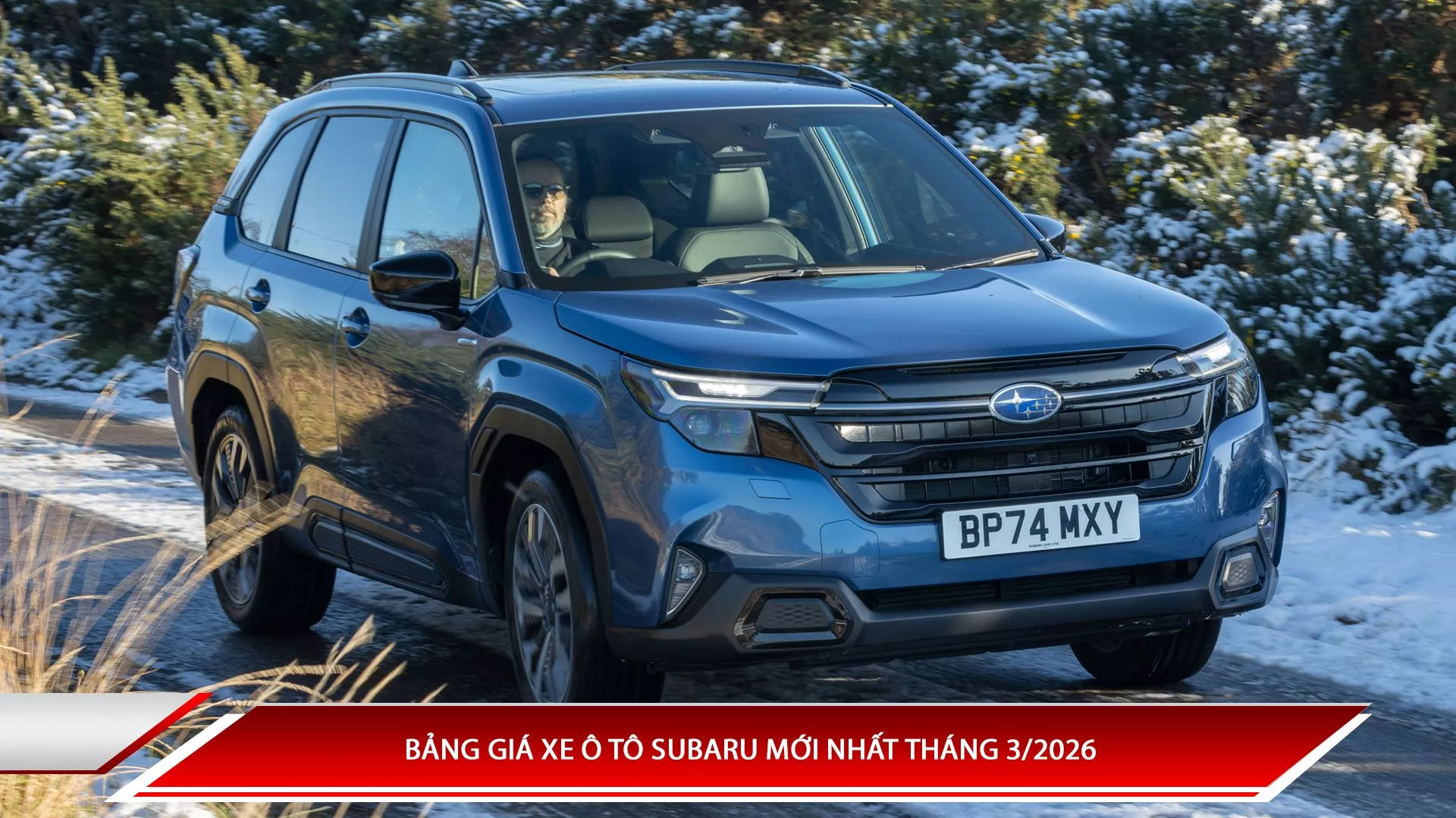 Bảng giá xe ô tô Subaru mới nhất tháng 3/2026 