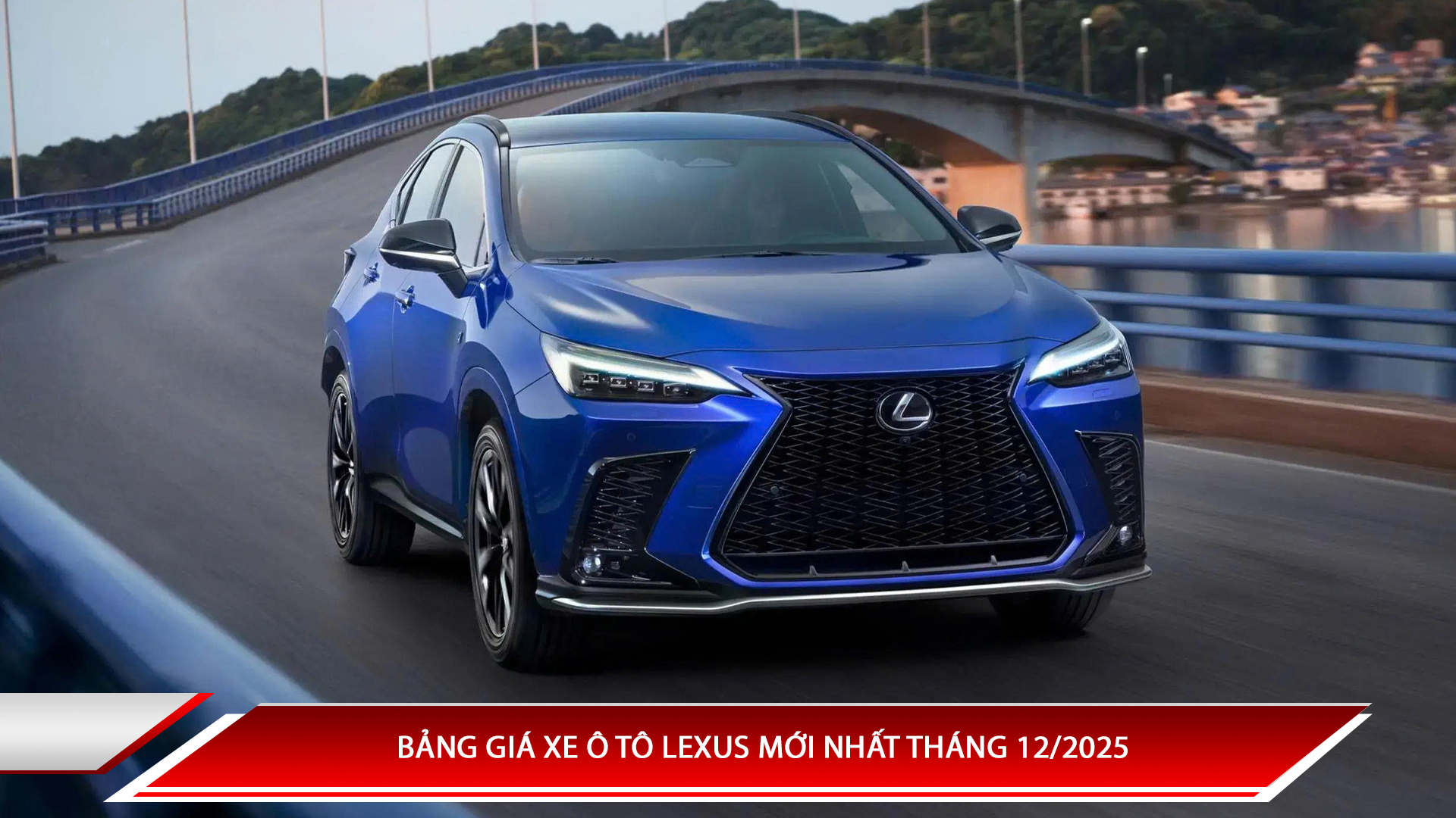  Bảng giá xe ô tô Lexus mới nhất tháng 2/2026