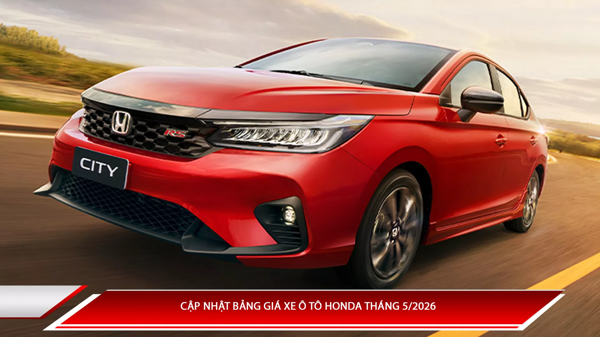 Bảng giá xe ô tô Honda tháng 5/2026