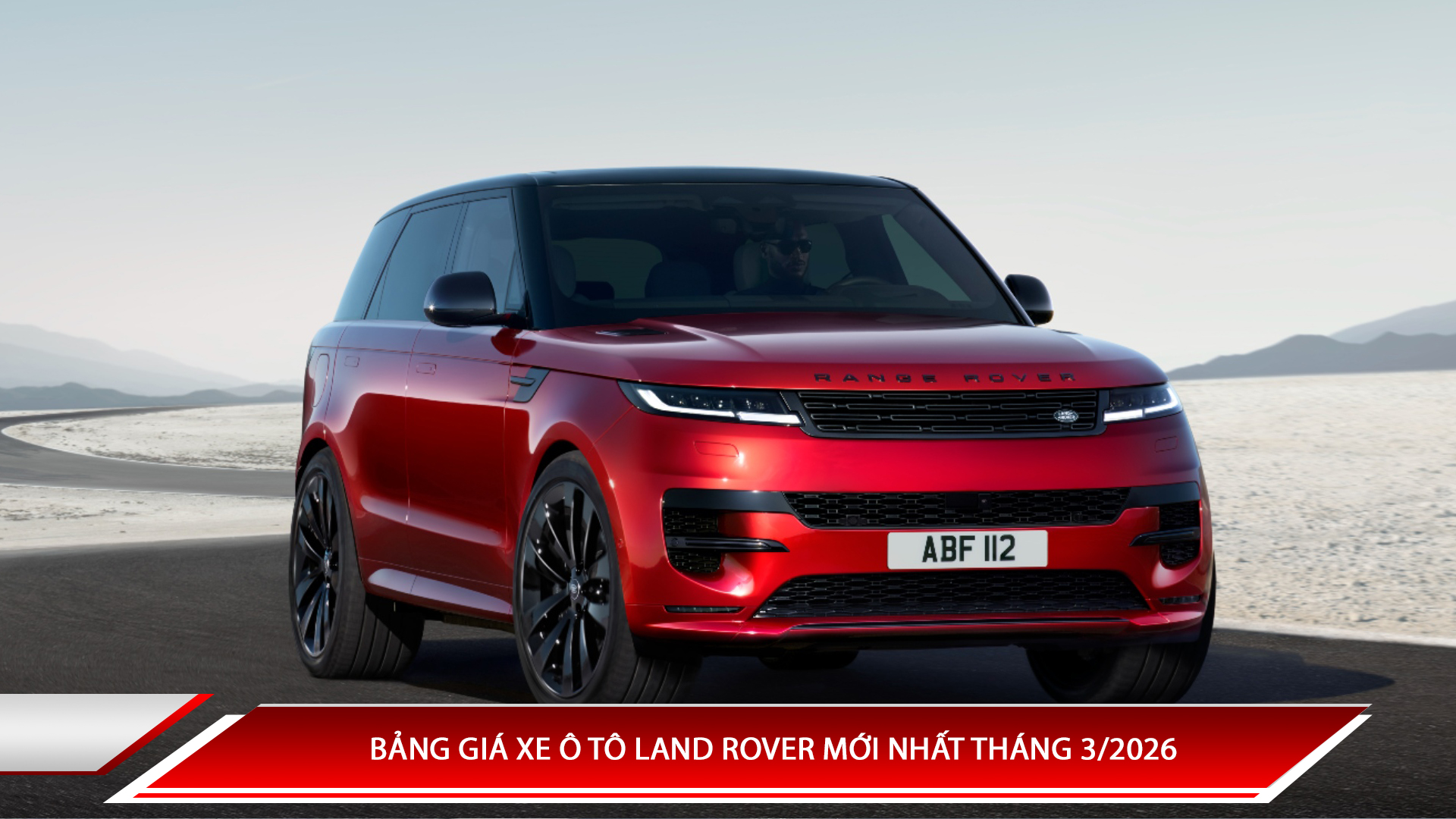  Bảng giá xe ô tô Land Rover mới nhất tháng 3/2026