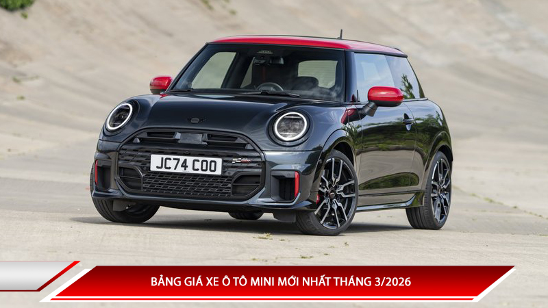 Bảng giá xe ô tô Mini mới nhất tháng 3/2026 