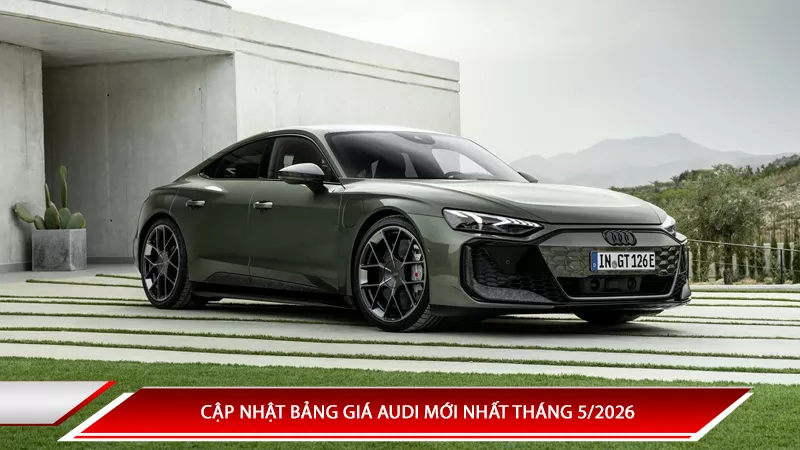 Bảng giá xe ô tô Audi mới nhất tháng 5/2026