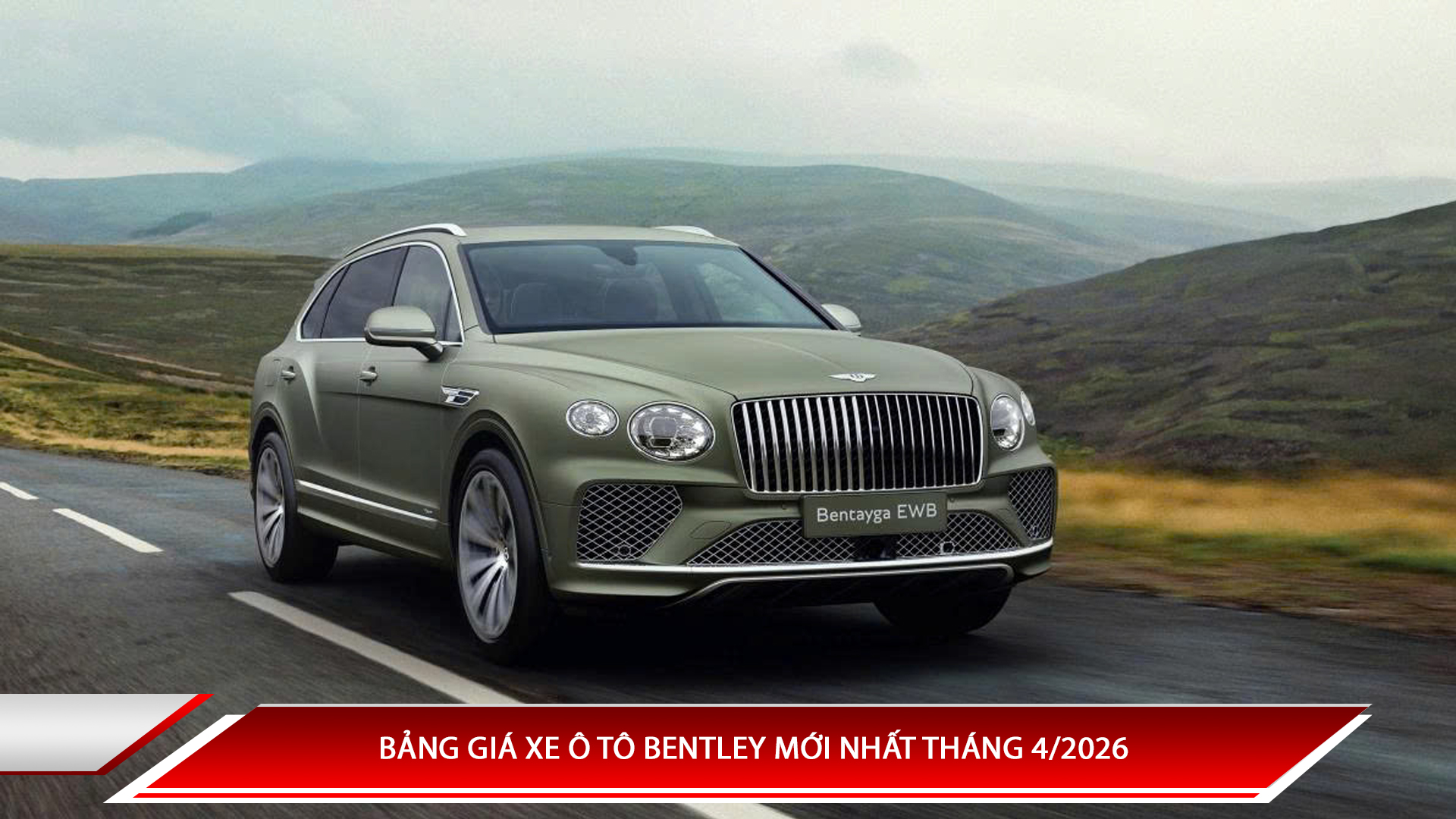 Bảng giá xe ô tô Bentley mới nhất tháng 4/2026