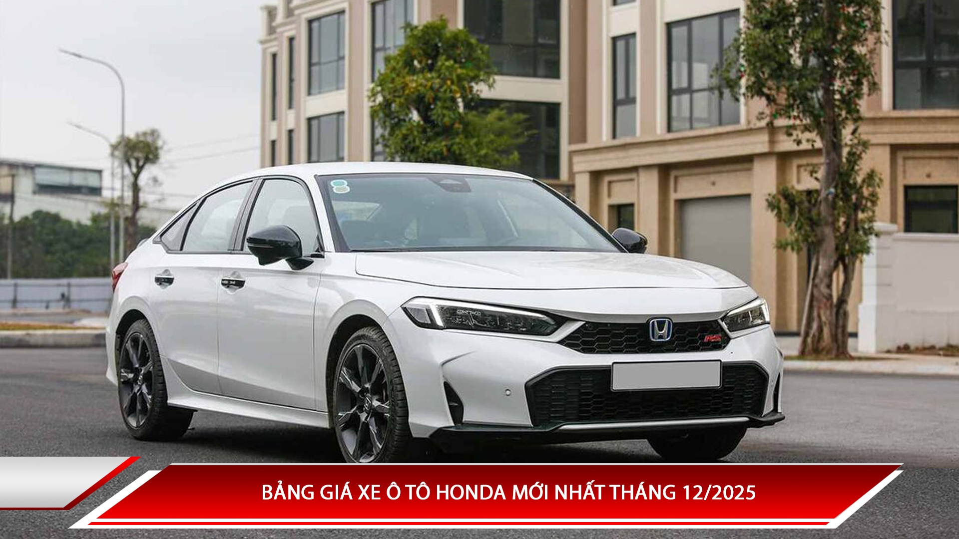 Bảng giá xe ô tô Honda mới nhất tháng 12/2025
