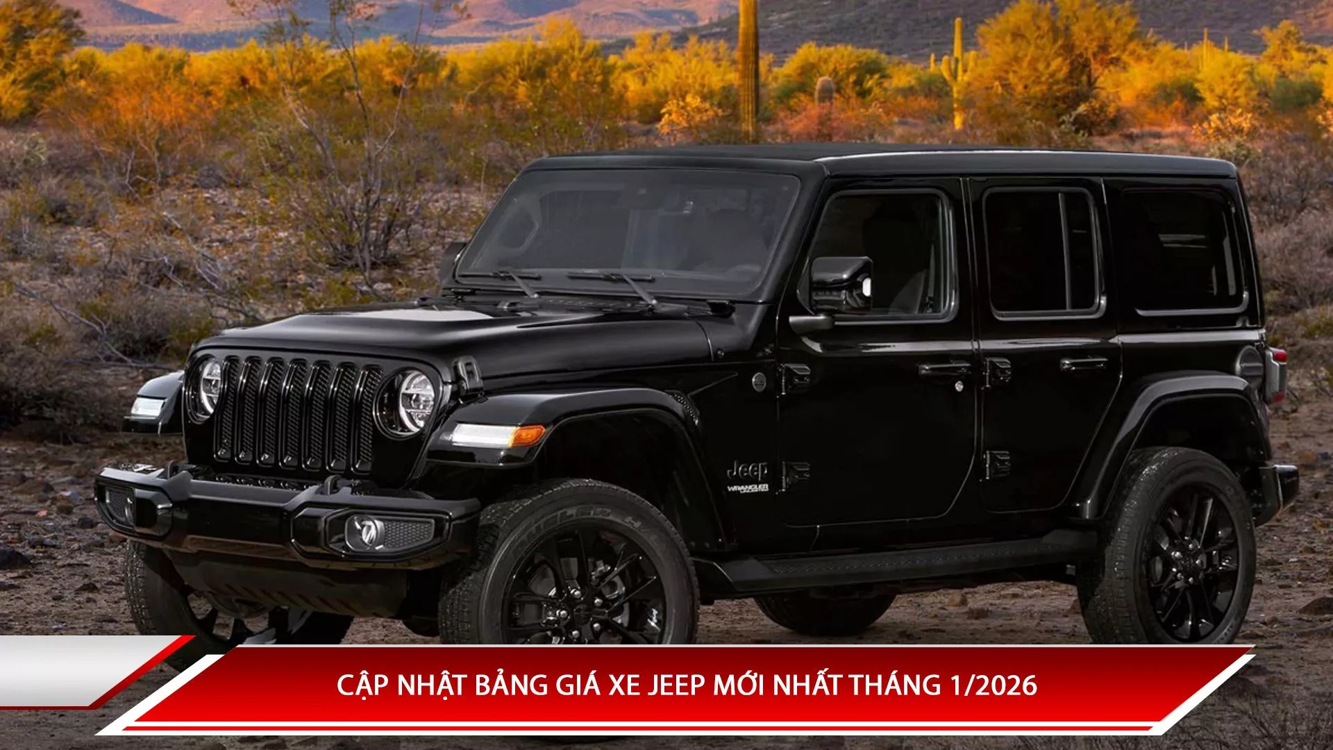 Bảng giá xe ô tô Jeep mới nhất tháng 1/2026