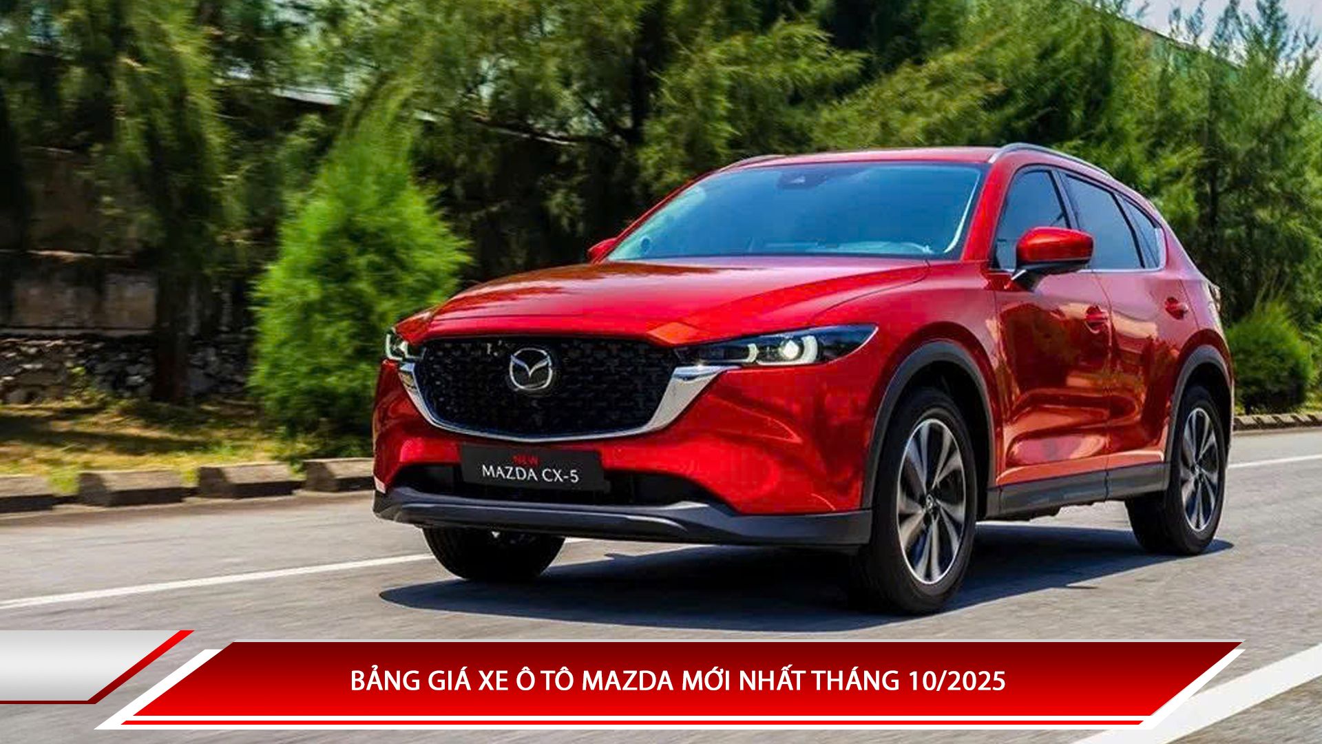  Bảng giá xe ô tô Mazda mới nhất tháng 10/2025