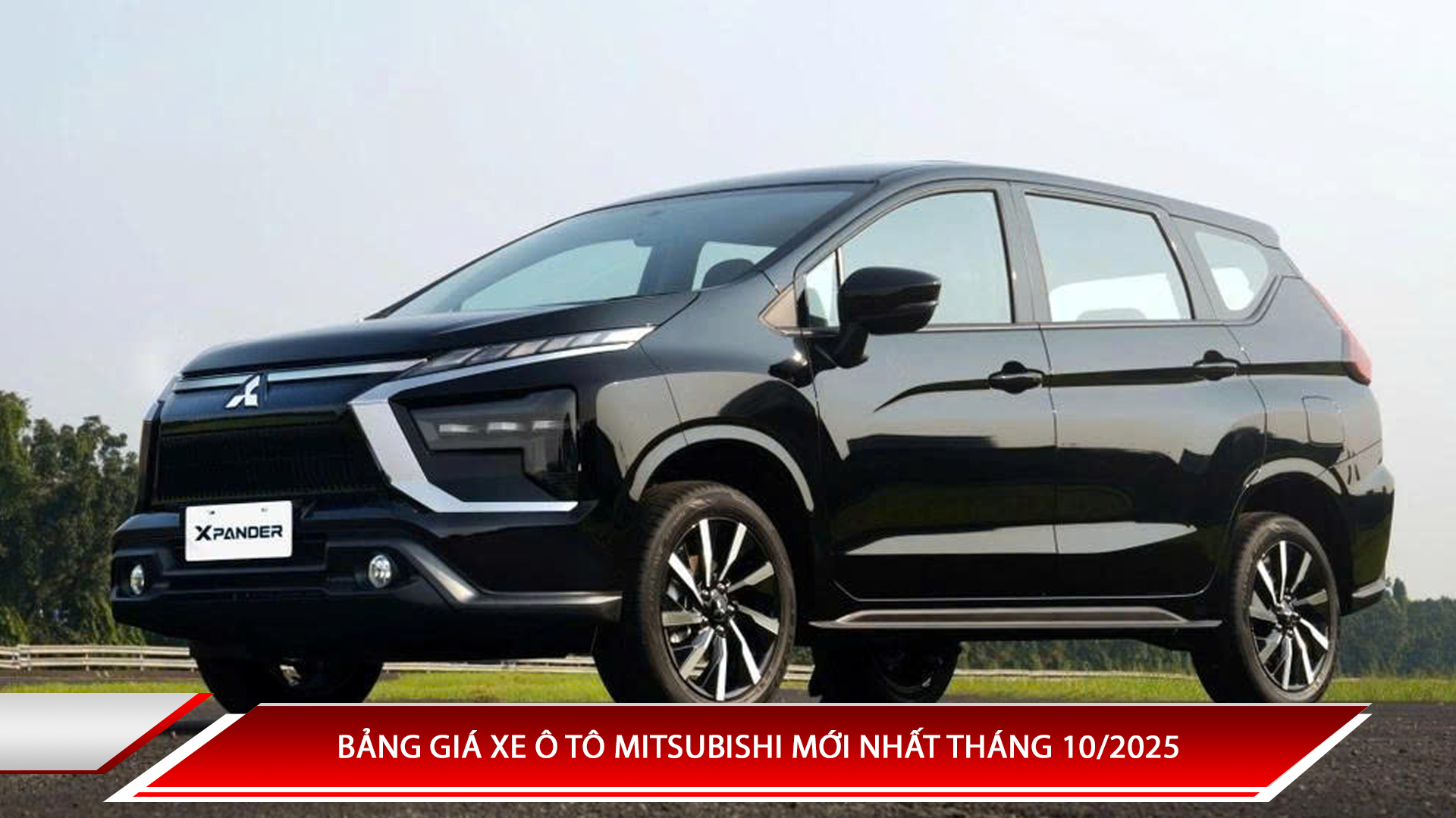 Bảng giá xe ô tô Mitsubishi mới nhất tháng 10/2025 