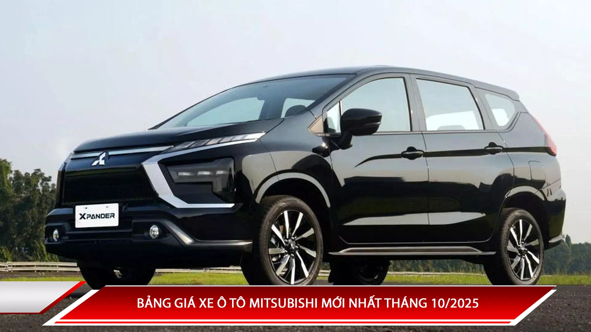 Bảng giá xe ô tô Mitsubishi mới nhất tháng 10/2025 