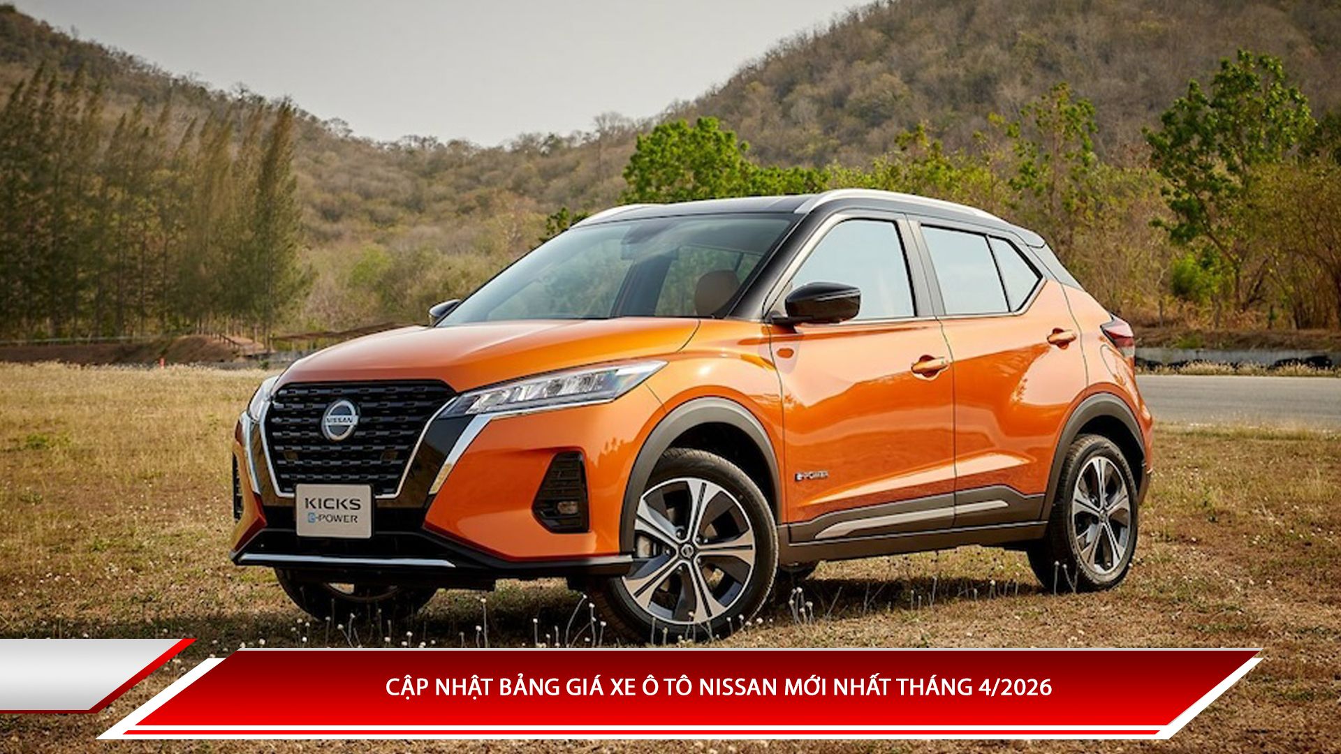 Bảng giá xe ô tô Nissan mới nhất tháng 4/2026 