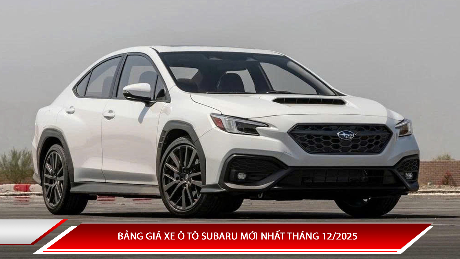 Bảng giá xe ô tô Subaru mới nhất tháng 12/2025 