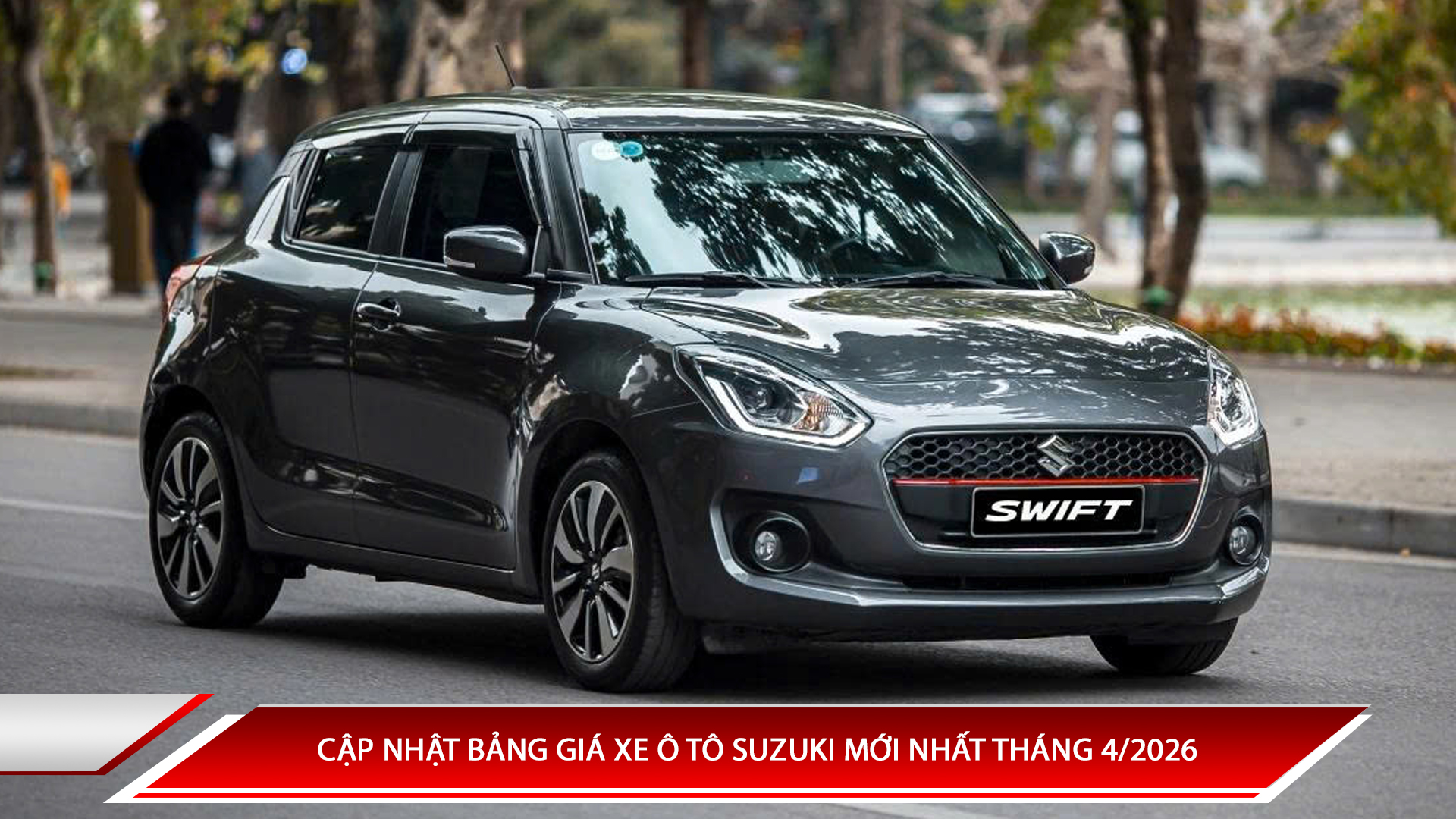 Bảng giá xe ô tô Suzuki mới nhất tháng 4/2026
