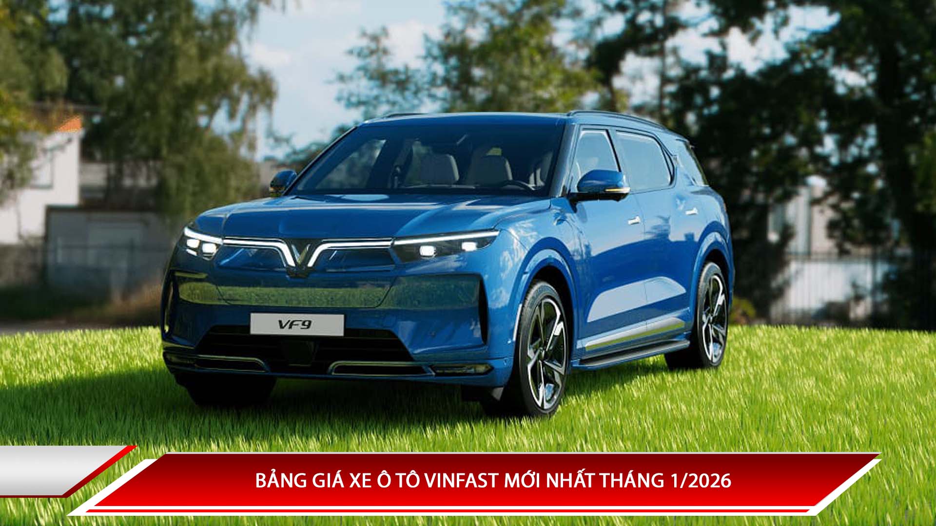 Bảng giá xe ô tô Vinfast mới nhất tháng 1/2026
