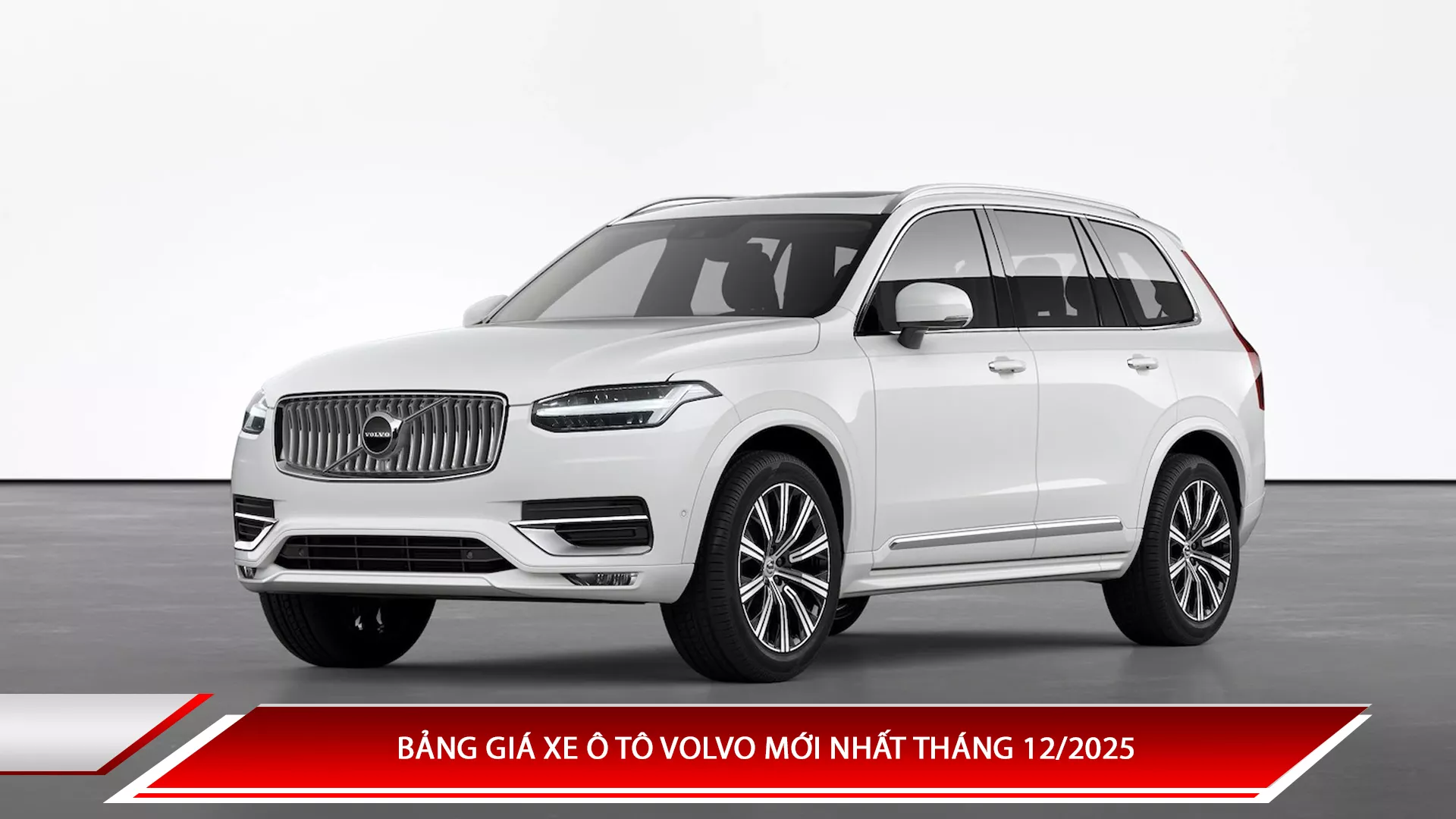 Bảng giá xe ô tô Volvo mới nhất tháng 12/2025 