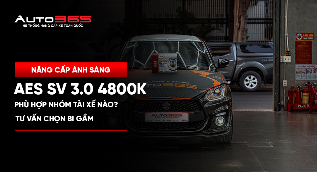 AES SV 3.0 Pro 4800K phù hợp nhóm tài xế nào? Tư vấn chọn bi gầm 