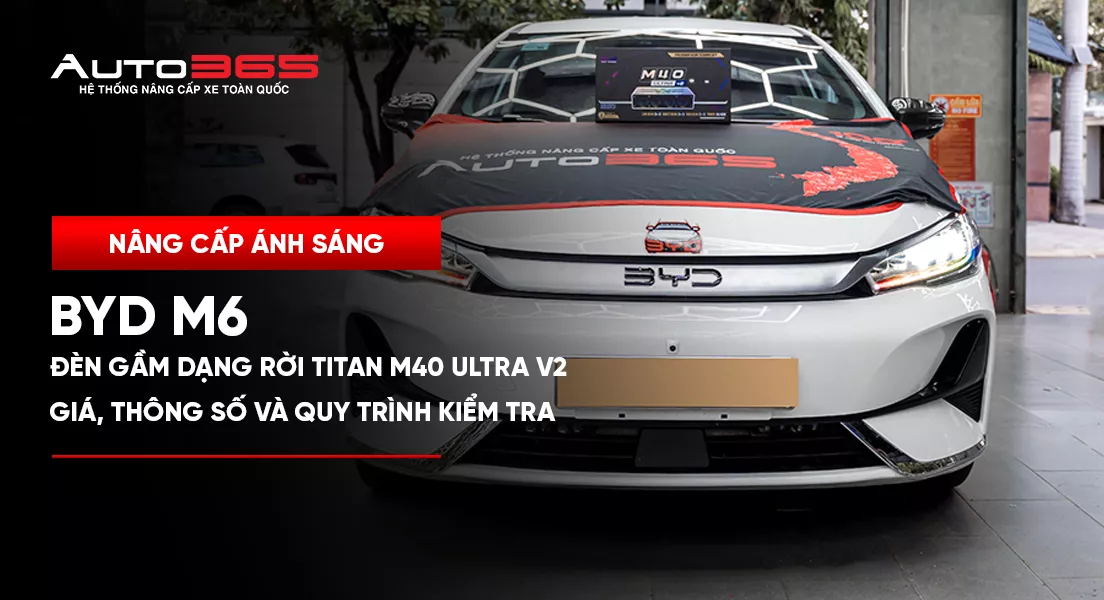 BYD M6 lắp đèn gầm dạng rời Titan M40 Ultra V2: Giá và lưu ý kỹ thuật