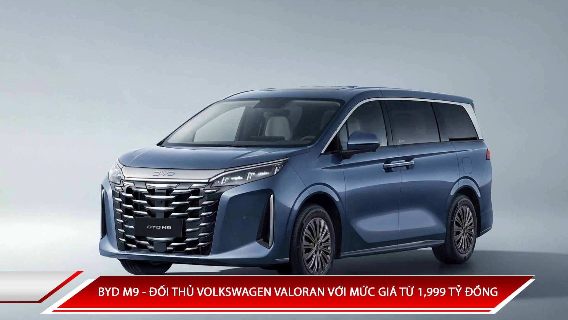 BYD M9 - đối thủ Volkswagen Valoran với mức giá từ 1,999 tỷ đồng