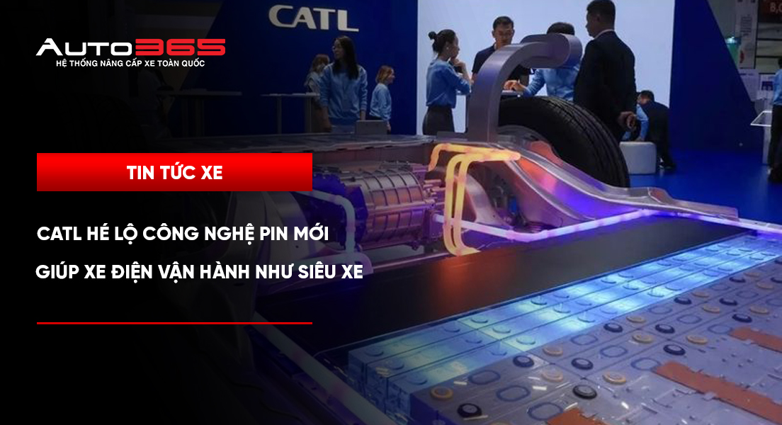 CATL hé lộ công nghệ pin mới, giúp xe điện vận hành như siêu xe 