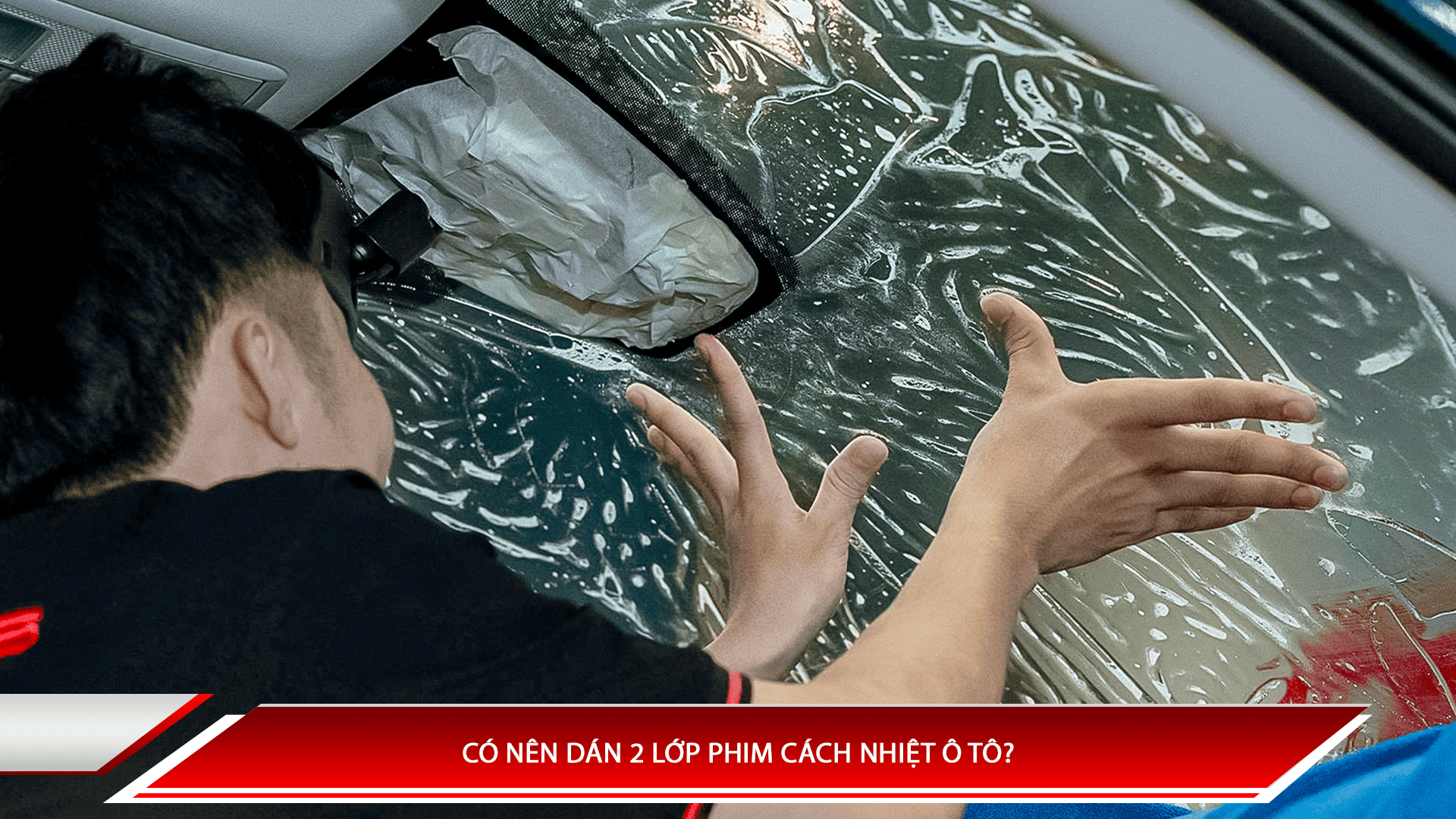 Có nên dán 2 lớp phim cách nhiệt ô tô?