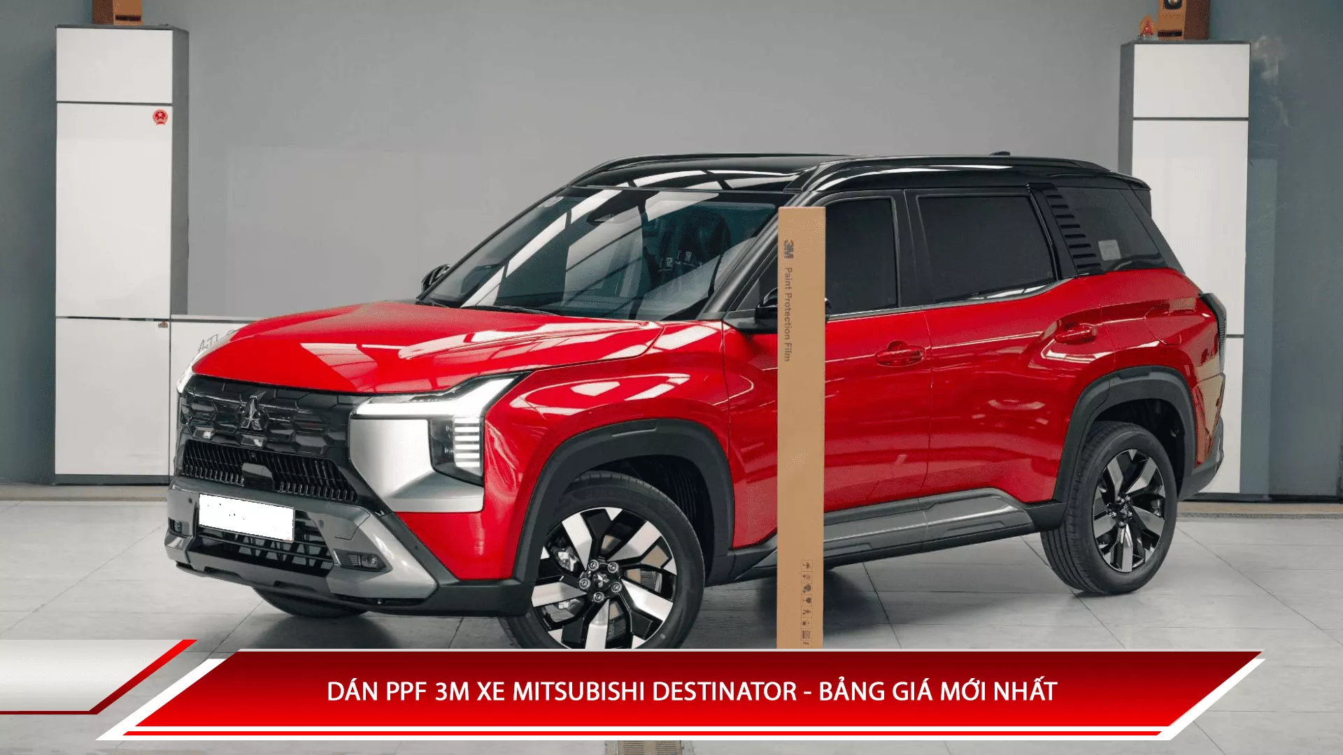 Dán PPF 3M xe Mitsubishi Destinator - Bảng giá mới nhất