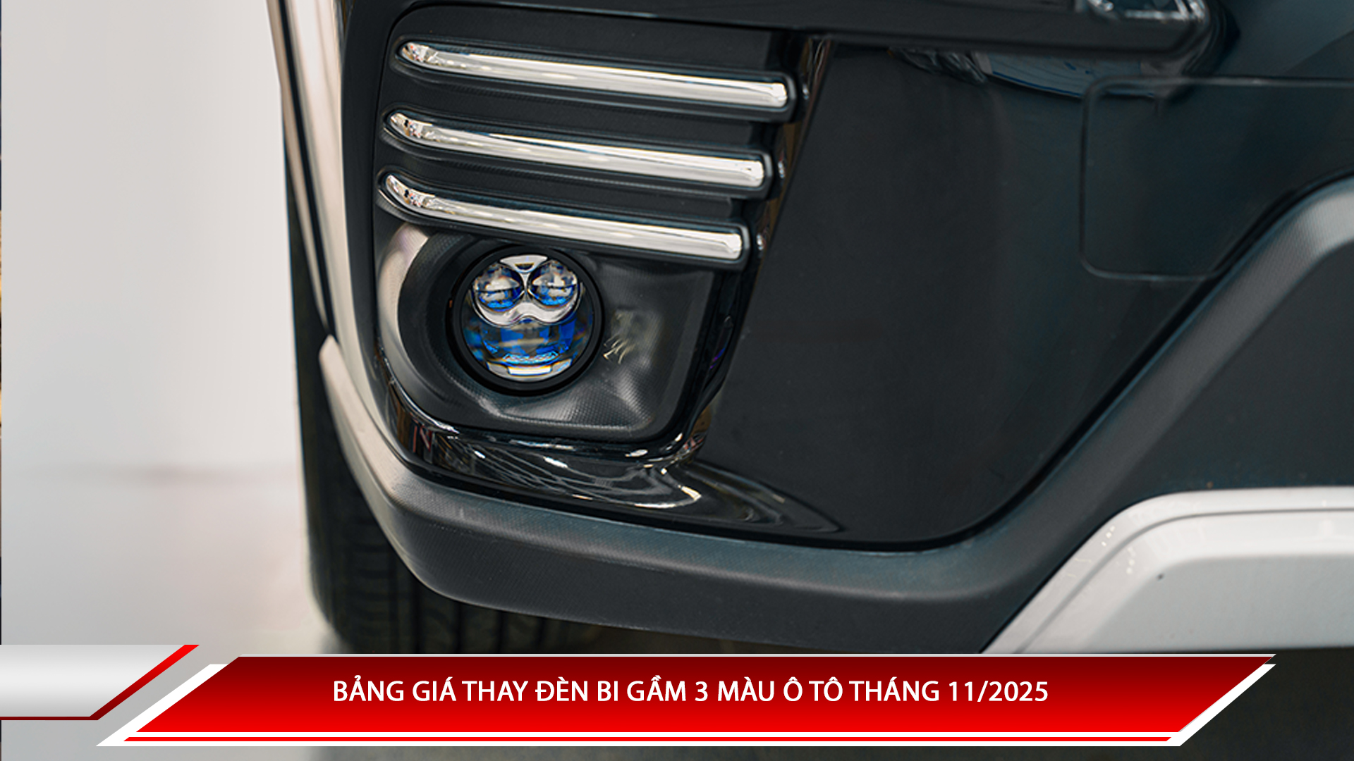 Bảng giá thay đèn bi gầm 3 màu ô tô tháng 11/2025