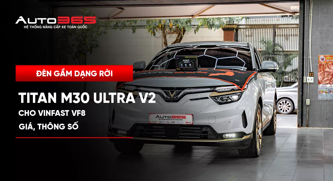 Đèn gầm dạng rời Titan M30 Ultra V2 cho VinFast VF8: Giá, thông số