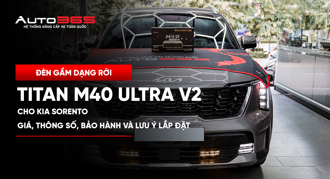Đèn gầm dạng rời Titan M40 Ultra V2 cho Kia Sorento: Giá, thông số, bảo hành và lưu ý lắp đặt