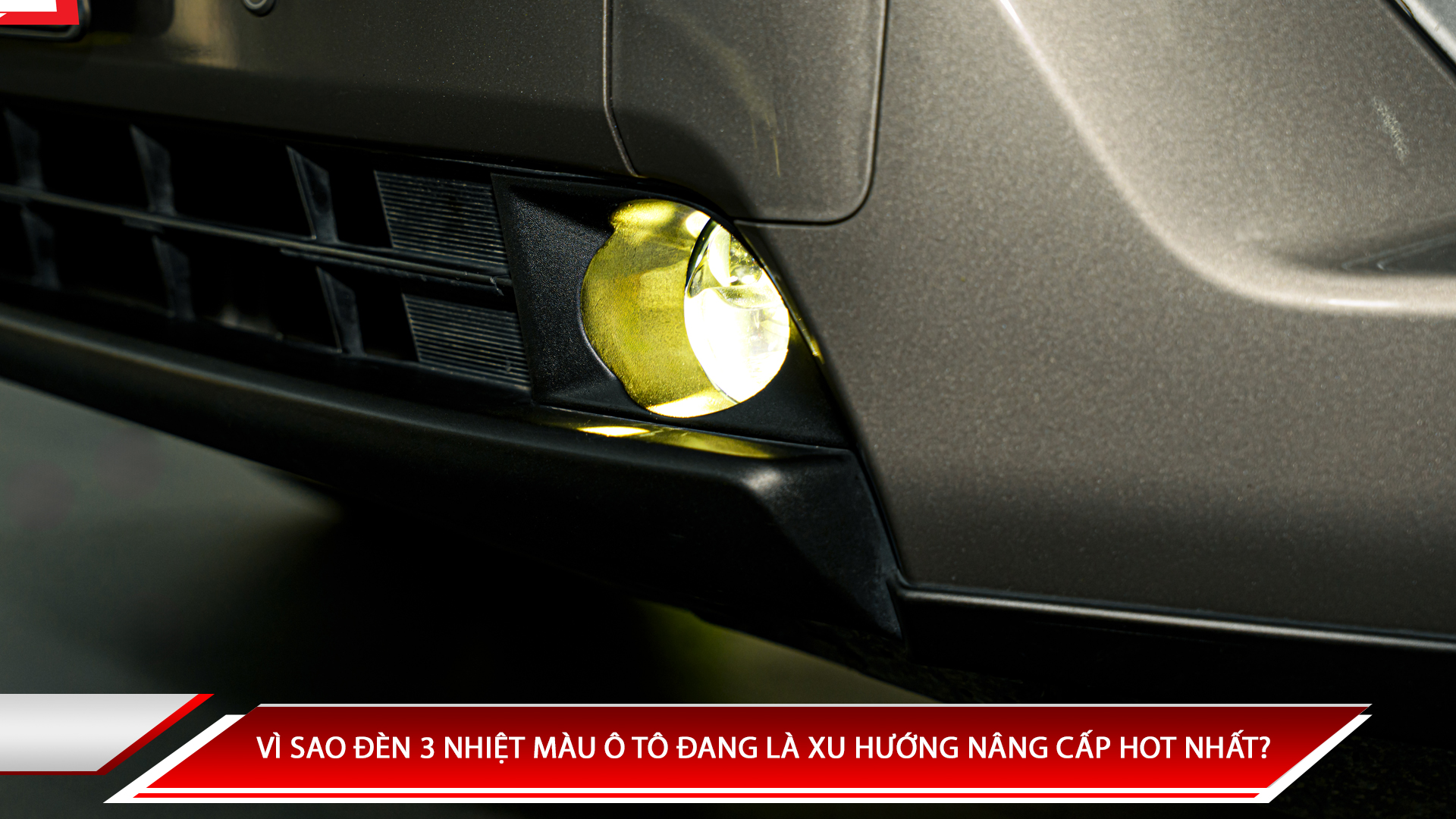 Vì sao đèn ô tô 3 nhiệt màu đang là xu hướng nâng cấp hot nhất hiện nay?